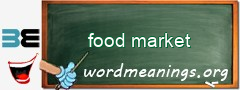 WordMeaning blackboard for food market